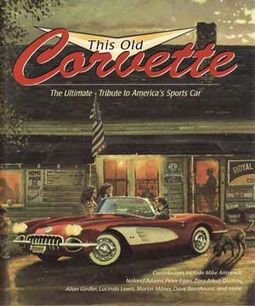This Old Corvette - The Ultimate Tribute to