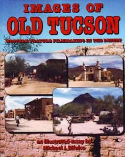 Images of Old Tucson: Western Feature Filmmaking