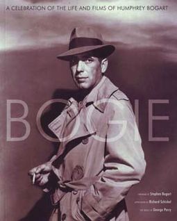 Humphrey Bogart - Bogie: A Celebration of the