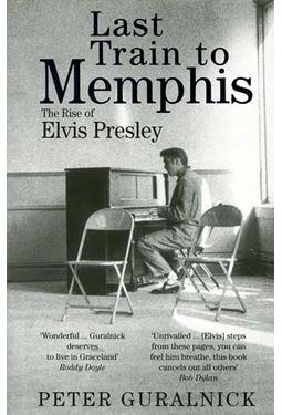 Elvis Presley - Last Train to Memphis: The Rise