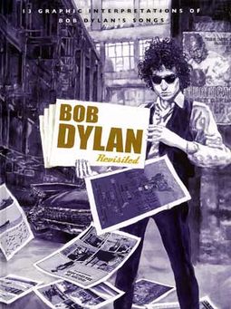 Bob Dylan Revisited: 13 Graphic Interpretations