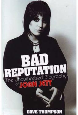 Joan Jett - Bad Reputation: The Unauthorized