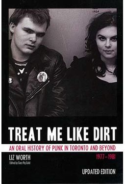 Treat Me Like Dirt: An Oral History of Punk in