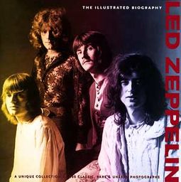 Led Zeppelin - The Illustrated Biography