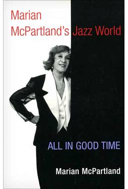 Marian McPartland's Jazz World: All in Good Time