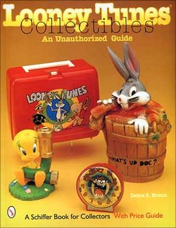 Looney Tunes Collectibles: An Unauthorized Guide