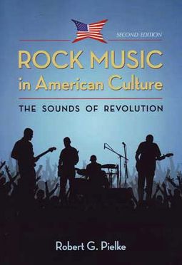 Rock Music in American Culture: The Sounds of