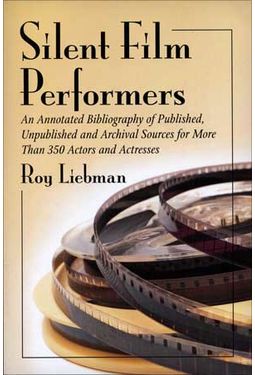 Silent Film Performers: An Annotated Bibliography