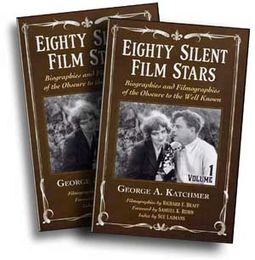 Eighty Silent Film Stars: Biographies and