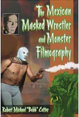 Mexican Masked Wrestler And Monster Filmography