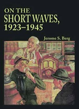 On The Short Waves, 1923 - 1945 - Broadcast