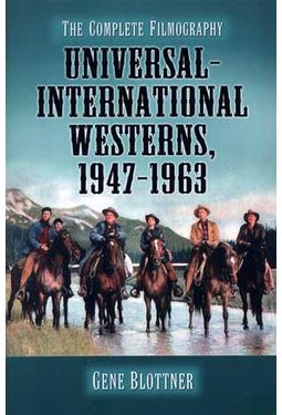 Universal - International Westerns, 1947 - 1963 -
