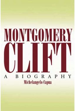 Montgomery Clift - A Biography