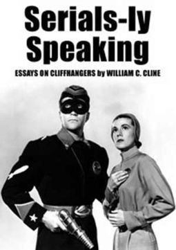 Serials-Ly Speaking - Essays On Cliffhangers