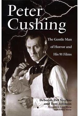 Peter Cushing - Peter Cushing: The Gentle Man Of