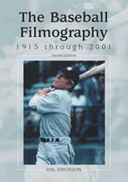 The Baseball Filmography, 1915 Through 2001 (2nd