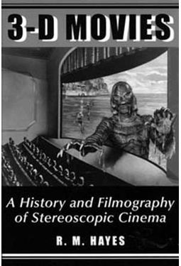 3-D Movies - A History And Filmography of