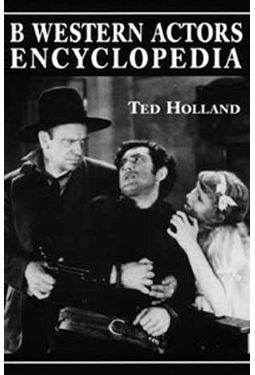 B Western Actors Encyclopedia - Facts, Photos And
