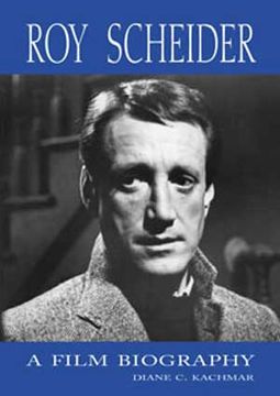 Roy Scheider - A Film Biography
