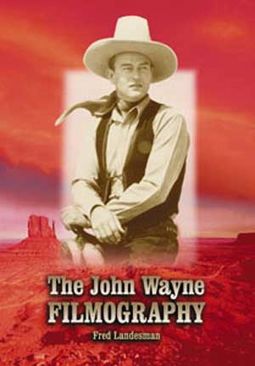 John Wayne - The John Wayne Filmography
