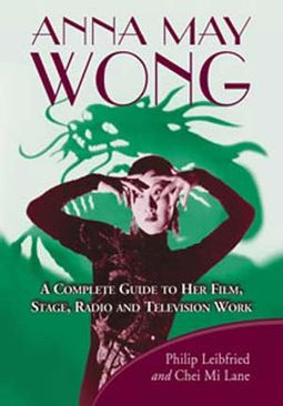 Anna May Wong - A Complete Guide to Her Film,
