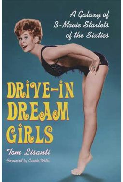 Drive-in Dream Girls: A Galaxy of B-Movie