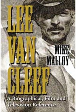 Lee Van Cleef - A Biographical, Film And