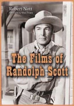Randolph Scott - The Films of Randolph Scott