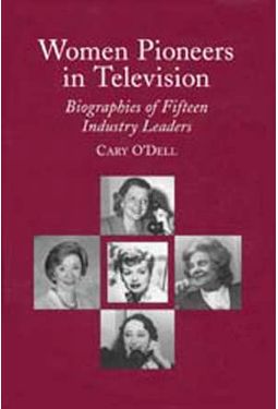 Women Pioneers In Television - Biographies of