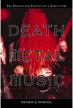 Death Metal Music - The Passion And Politics of A