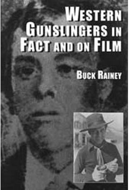 Western Gunslingers In Fact And On Film -