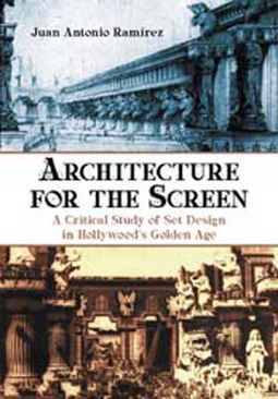 Architecture For The Screen - A Critical Study of