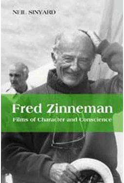 Fred Zinnemann - Films of Character And Conscience