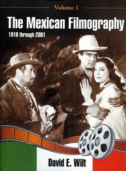 The Mexican Filmography, 1916 Through 2001