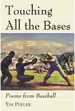 Baseball - Touching All The Bases: Poems From