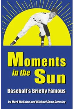 Baseball - Moments In The Sun: Baseball's Briefly