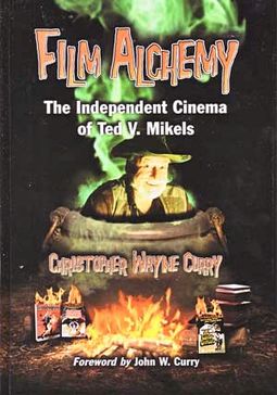 Ted V. Mikels - Film Alchemy: The Independent