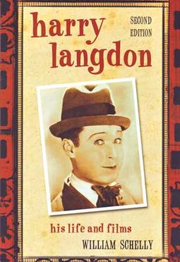 Harry Langdon: His Life and Film [Second Edition]