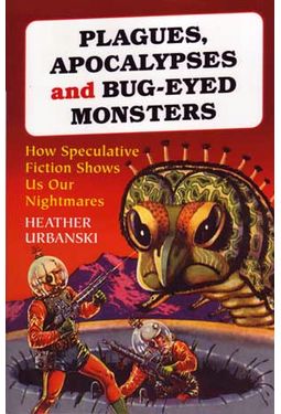 Plagues, Apocalypses And Bug-Eyed Monsters - How