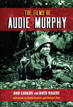 Audie Murphy - The Films of Audie Murphy