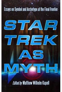Star Trek - Star Trek As Myth: Essays On Symbol