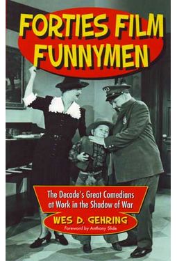 Forties Film Funnymen: The Decade's Great