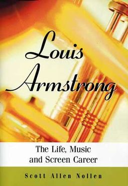 Louis Armstrong - The Life, Music, and Screen