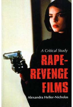Rape-Revenge Films: A Critical Study