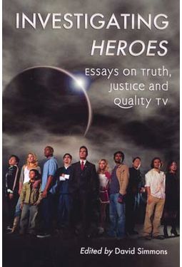 Investigating Heroes: Essays on Truth, Justice