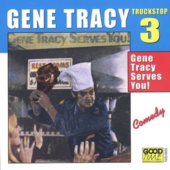 Truck Stop, Volume 3, Gene Tracy Serves You!