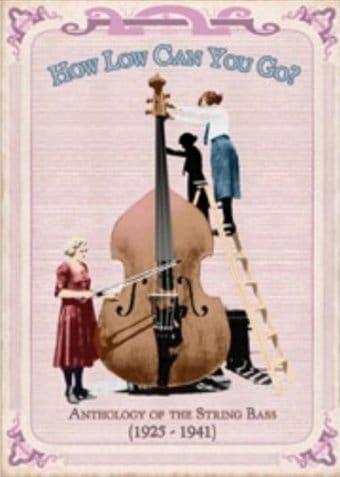 How Low Can You Go? Anthology of the String Bass
