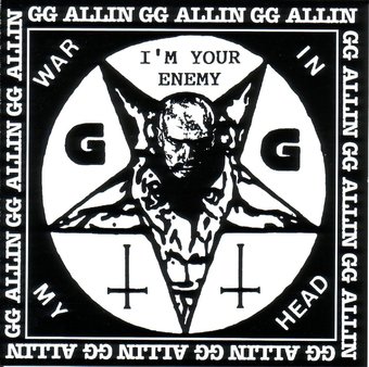 War in My Head - I'm Your Enemy (GG Allin &
