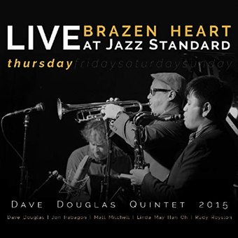 Brazen Heart Live at Jazz Standard: Thursday