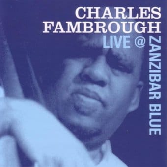 Charles Fambrough Live at Zanzibar Blue